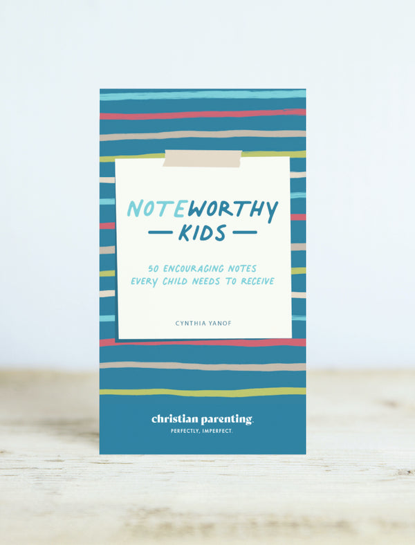 NOTEworthy Kids—50 Encouraging Notes Every Child Needs to Receive