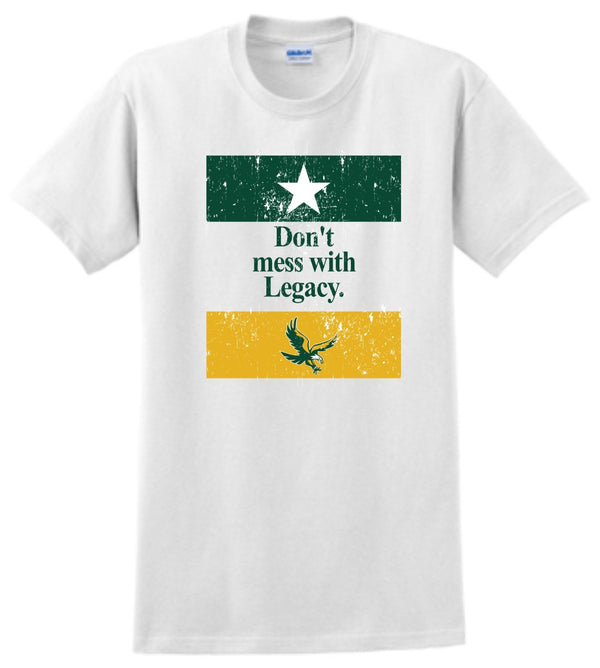 DON'T MESS WITH LEGACY TEE